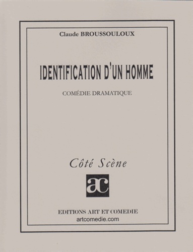Claude Broussouloux - IDENTIFICATION D'UN HOMME: COMEDIE DRAMATIQUE.
