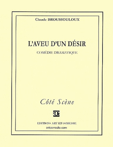 Claude Broussouloux - L'aveu d'un désir.