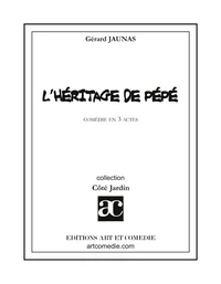 L'HERITAGE DE PEPE: COMEDIE EN 3 ACTES