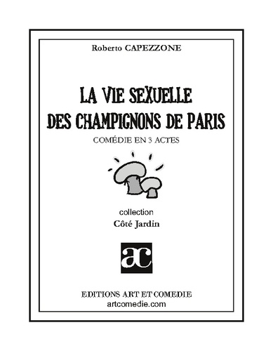 Roberto Capezzone - La vie sexuelle des champignons de Paris.