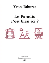 Le Paradis, c'est bien ici ?