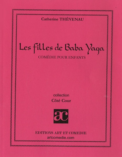 Catherine Thévenau - Les filles de Baba Yaga.