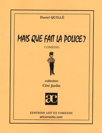 Daniel Quillé - Mais que fait la police ?.