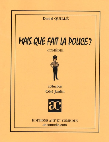 Daniel Quillé - Mais que fait la police ?.