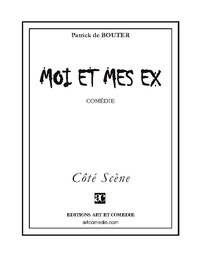 Patrick De Bouter - Moi et mes ex : comédie.