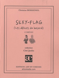 Christian Rossignol - Sexy-Flag - (Les délices du hasard).