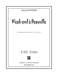 WEEK-END A DEAUVILLE : COMEDIE VAUDEVILLE EN 4 ACTES