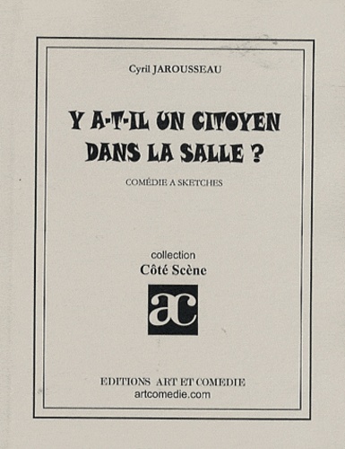 Cyril Jarousseau - Y a-t-il un citoyen dans la salle ?.