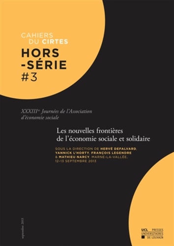 Hervé Defalvard et Yannick L'Horty - Cahiers du CIRTES Hors-série N° 3 : Les nouvelles frontières de l'économie sociale et solidaire - 33e Journées de l'Association d'économie sociale.