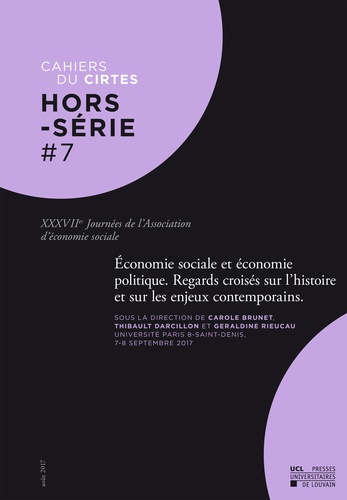 Carole Brunet et Thibault Darcillon - Cahiers du CIRTES Hors-série N° 7 : Economie sociale et économie politique : regards croisés sur l'histoire et sur les enjeux contemporains - 37es Journées de l'Association d'économie sociale.