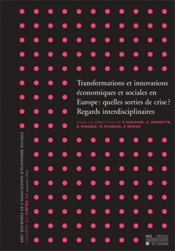 Florence Degavre et Donatienne Desmette - Cahiers du CIRTES N° 4, Septembre 2010 : Transformations et innovations économiques et sociales en Europe : quelles sorties de crise ? - Regards interdisciplinaires.