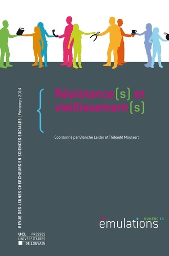Blanche Leider et Thibauld Moulaert - Emulations N° 13, Printemps 2014 : Résistance(s) et vieillissement(s).