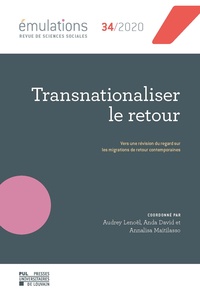 Audrey Lenoël et Anda David - Emulations N° 34, 2020 : Transnationaliser le retour - Vers une révision du regard sur les migrations de retour contemporaines.