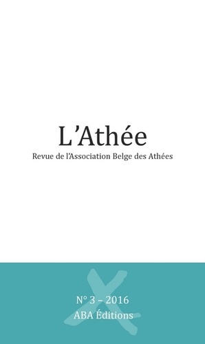 ABA - L'athée. Revue de l'association belge des athées N° 3/2016 : .