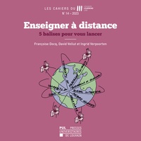 Françoise Docq et David Vellut - Les Cahiers du Louvain Learning Lab N° 14/2023 : Enseigner à distance - 5 balises pour vous lancer.