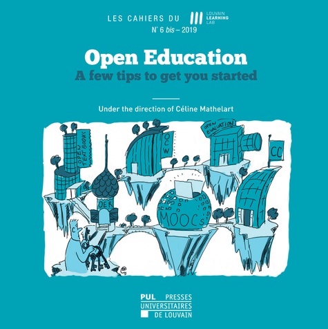 Céline Mathelart - Les Cahiers du Louvain Learning Lab N° 6 bis/2019 : Open Education - A few tips to get you started.