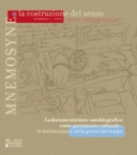 Beatrice Barbalato - Mnemosyne o la costruzione del senso N° 1, 2008 : La documentazione autobiografica come patrimonio culturale : le testimonianze nella genesi del tempo.