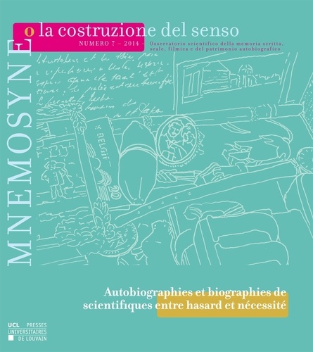 Beatrice Barbalato - Mnemosyne o la costruzione del senso N° 7, 2014 : Autobiographies et biographies de scientifiques entre hasard et nécessité.