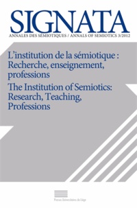  Auteurs divers - Signata N° 3/2012 : L'institution de la sémiotique : recherche, enseignement, professions.