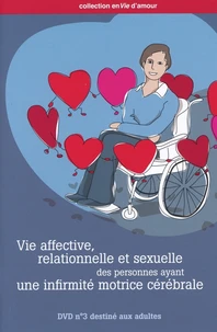 Vie affective, relationnelle et sexuelle des personnes ayant une infirmité motrice cérébrale