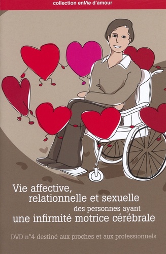 Michel Mercier - Vie affective, relationnelle et sexuelle des personnes ayant une infirmité motrice cérébrale - DVD 4 consacré aux proches et aux professionnels. 1 DVD