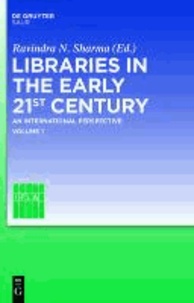Libraries in the early 21st century, volume 1 - An international perspective.