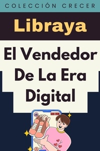  Libraya - El Vendedor De La Era Digital - Colección Negocios, #6.