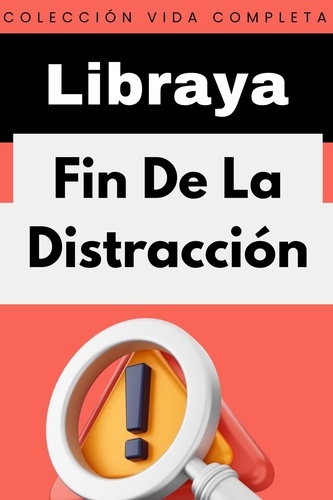  Libraya - Fin De La Distracción - Colección Vida Completa, #37.