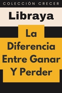  Libraya - La Diferencia Entre Ganar Y Perder - Colección Crecer, #15.