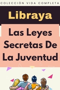  Libraya - Las Leyes Secretas De La Juventud - Colección Vida Completa, #13.