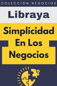  Libraya - Simplicidad En Los Negocios - Colección Negocios, #19.