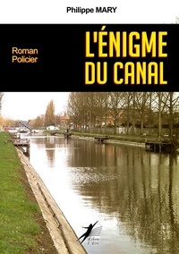 Philippe Mary - L'Enigme du Canal.