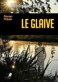 Philippe Mary - Le glaive.