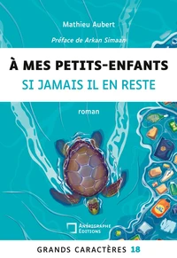 A mes petits-enfants si jamais il en reste