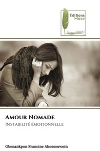 Gbenankpon francine Ahossouwoin - Amour Nomade - Instabilité émotionnelle.