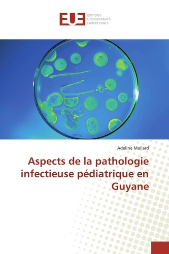 Aspects de la pathologie infectieuse pédiatrique en Guyane
