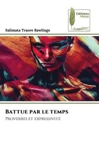 Rawlings salimata Traoré - Battue par le temps - Proverbes et expressivité.