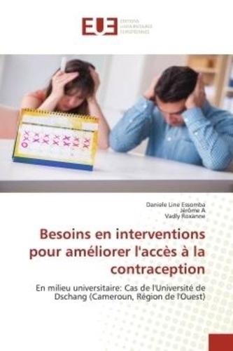 Daniele line Essomba et Jérôme A - Besoins en interventions pour améliorer l'accès à la contraception - En milieu universitaire: Cas de l'Université de Dschang (Cameroun, Région de l'Ouest).