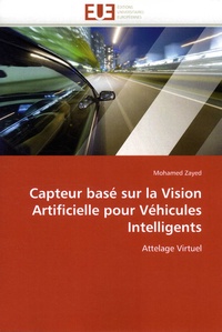 Mohamed Zayed - Capteur basé sur la vision artificielle pour véhicules intelligents - Attelage virtuel.