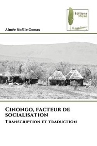 Aimée Noëlle Gomas - Cinongo, facteur de socialisation - Transcription et traduction.