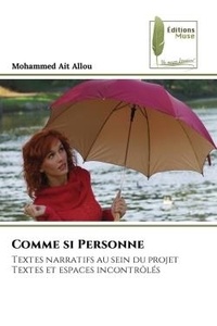 Allou mohammed Ait - Comme si Personne - Textes narratifs au sein du projet Textes et espaces incontrôlés.