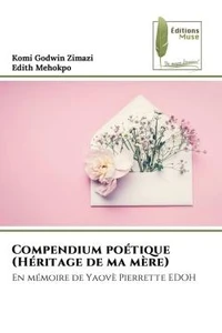 Compendium poétique (Héritage de ma mère)