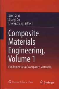 Xiao-Su Yi et Shanyi Du - Composite Materials Engineering - Volume 1, Fundamentals of Composite Materials.