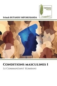 Mfumukanda frinck Butandu - Conditions masculines 1 - Le Commandant Kombani.