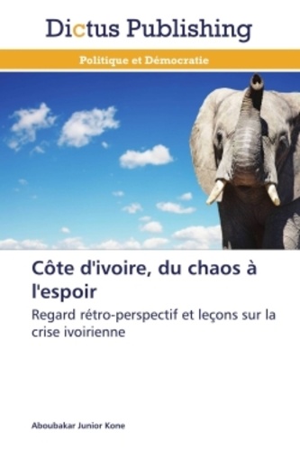  Kone-a - Côte d'Ivoire, du chaos à l'espoir.