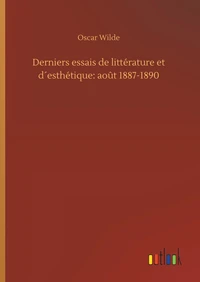 Derniers essais de littérature et d´esthétique: août 1887-1890
