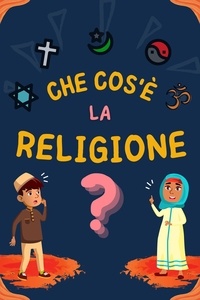  Libri Di Storie Islamiche - Che cos'è la Religione? - Serie di Conoscenze Islamiche per bambini.