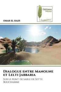 Hajji omar El - Dialogue entre Manoune et Lelti Jabbaria - Sur le pont de sable de Sette Bouchammi.