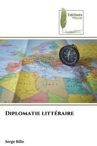 Serge Billo - Diplomatie littéraire.