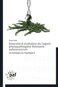 Gilles Cellier - Diversité & évolution de l'agent phytopathogène ralstonia solanacearum.